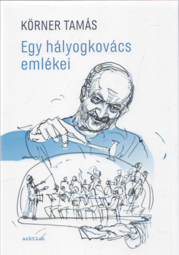 K�rner Tam�s - Egy h�lyogkov�cs eml�kei