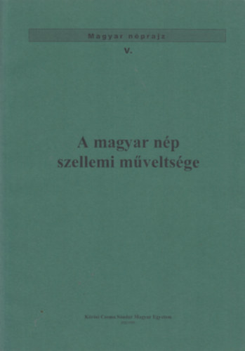 Ortutay Gyula Balassa Ivn - A magyar np szellemi mveltsge (Magyar nprajz V.)