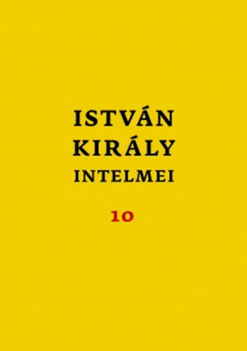 Szent Istvn - Istvn Kirly Intelmei