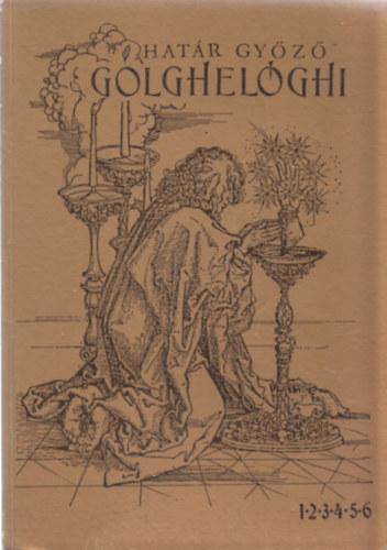 Hat�r Gy�z� - Golghel�ghi I-II. (1-10 r�sz)