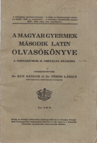 Dr. Kun Sndor, Dr. Trs Lszl - A magyar gyermek msodik latin olvasknyve a gimnziumok II. osztlya szmra