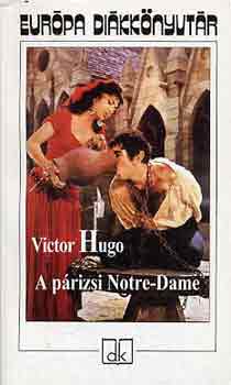 Victor Hugo - A prizsi Notre-Dame - Eurpa dikknyvtr
