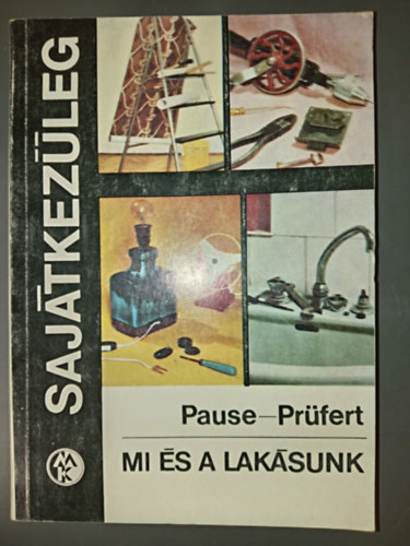 Max Pause - Wolfgang Pr�fert - Mi �s a lak�sunk - Saj�tkez�leg (2. �tdolgozott �s b�v�tett kiad�s)