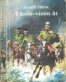 Feh�r Tibor - T�z�n-v�zen �t