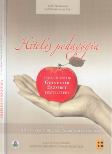 Vincze Beatrix, Szab� Zolt�n Andr�s Garai Imre - Hiteles pedag�gia - Tanulm�nyok Golnhofer Erzs�bet tisztelet�re