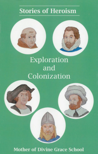 William Mace Jessica Pipes - Stories of Heroism: Exploration and Colonization