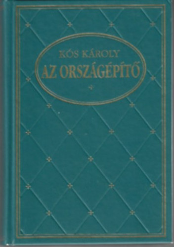 Ks Kroly - Az orszgpt