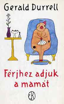 Gerald Durrell - F�rjhez adjuk a mam�t