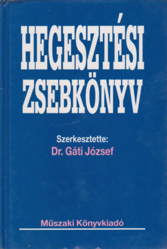 G�ti J�zsef Dr. - Hegeszt�si zsebk�nyv
