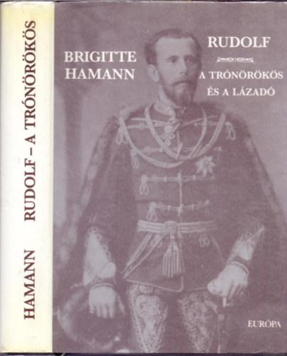 Brigitte Hamann - Rudolf - A tr�n�r�k�s �s a l�zad�