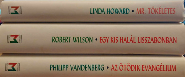 Robert Wilson, Philipp Vandenberg Linda Howard - 3 db a Magyarul el�sz�r k�tetb�l