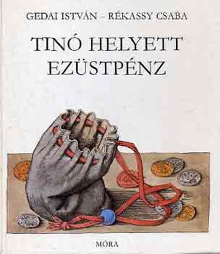 Gedai Istvn-Rkassy Csaba - Tin helyett ezstpnz