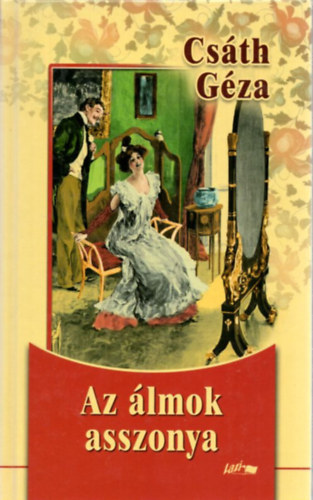 Csth Gza - Az lmok asszonya