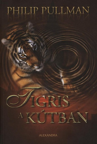 Philip Pullman - Tigris a kútban