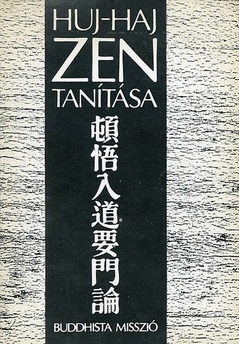 Buddhista Misszi� - Huj-haj zen tan�t�sa