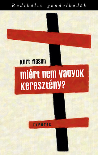 Kurt Flasch - Mi�rt nem vagyok kereszt�ny?