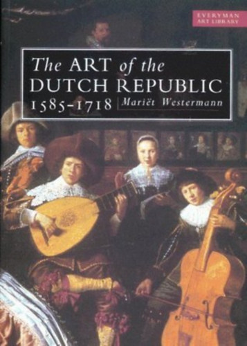 The Art of the Dutch Republic, 1585-1718