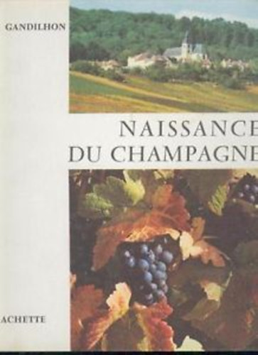 Gandilhon Ren - Naissance du champagne - Dom Pierre Perignon