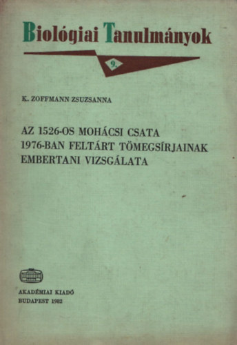 K. Zoffmann Zsuzsanna - Az 1526-os mohcsi csata 1976-ban feltrt tmegsrjainak embertani vizsglata