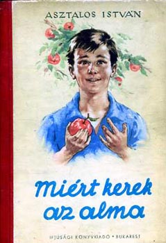 Asztalos Istv�n - Mi�rt kerek az alma?