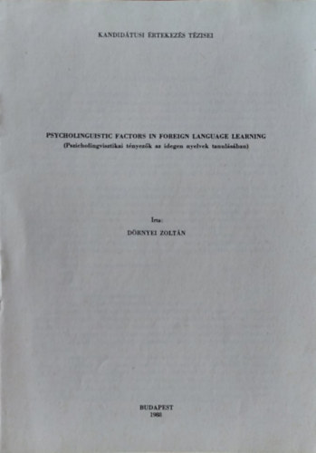 D�rnyei Zolt�n - Psycholinguistic factors in foreign language learning (Pszicholingvisztikai t�nyez�k az idegen nyelvek tanul�sban) K�l�nlenyomat
