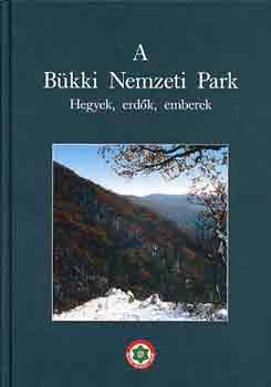 Baráz Csaba - A Bükki Nemzeti Park (hegyek, erdők, emberek)