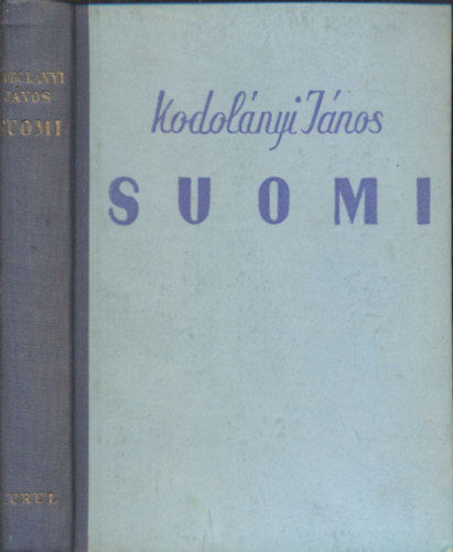 Kodol�nyi Gyula, Kodol�nyi J�nos T�sk�s Tibor - Suomi