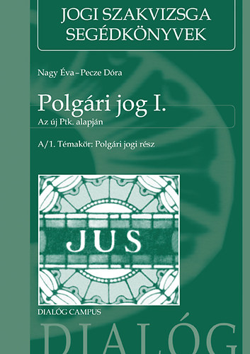 Pecze Dra; Nagy va - Polgri jog I. (Az j Ptk. alapjn)