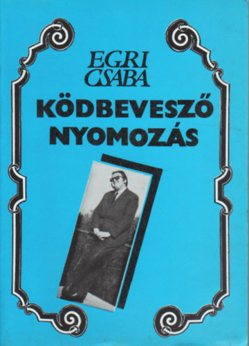 Egri Csaba - Kdbevesz nyomozs