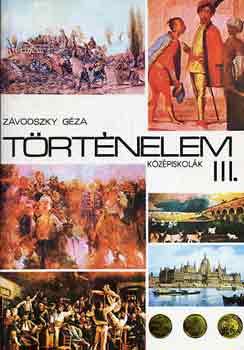 Zvodszky Gza - Trtnelem III. a kzpiskolk szmra