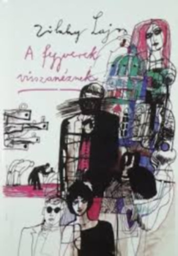 Zilahy Lajos - A fegyverek visszan�znek - Reg�ny