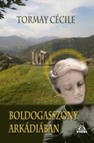 Tormay Ccile - Boldogasszony Arkdiban - Nagy novellsknyv