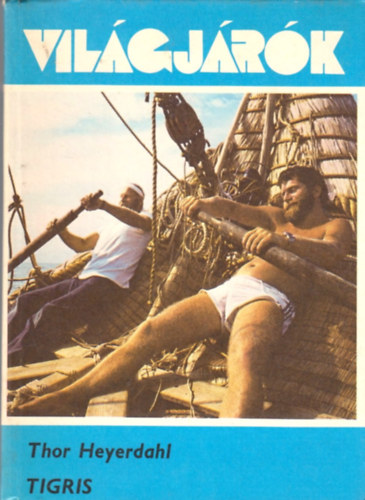 Thor Heyerdahl - Tigris