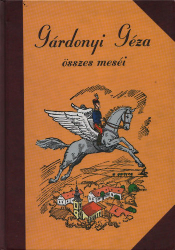 Grdonyi Gza - Grdonyi Gza sszes mesi