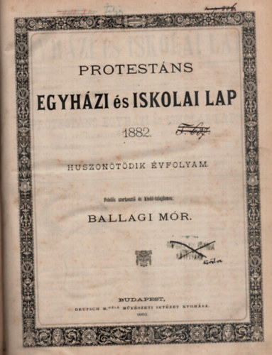 Ballagi Mr - Protestns Egyhzi s Iskolai Lap 1882. Huszontdik vfolyam
