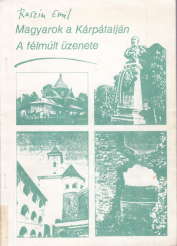 Ruszin Emil - Magyarok a K�rp�talj�n - A f�lm�lt �zenete