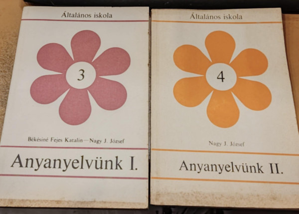 Bksin Fejes Katalin, Nagy J. Jzsef - 2 db Anyanyelvnk I-II. 3. osztly + 4. osztly