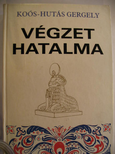 Ko�s Hut�s Gergely - V�gzet hatalma I-III. (egybek�tve)