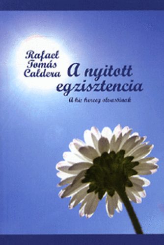 Rafael Tom�s Caldera - A nyitott egzisztencia