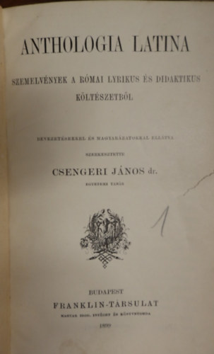 Csengeri János dr. (szerk.) - Anthologia latina. Szemelvények a római lyrikus és didaktikus költészetből