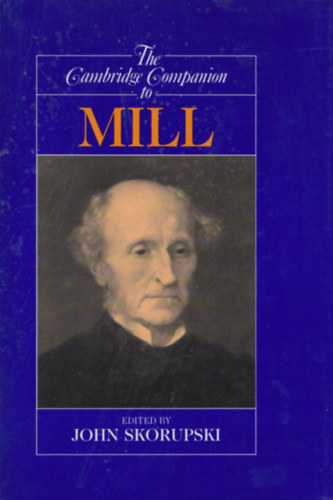 John Skorupski - The Cambridge Companion to Mill