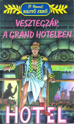 Rejt Jen  (P. Howard) - Vesztegzr a Grand Hotelben