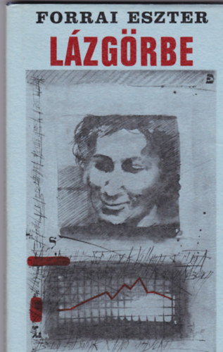 Forrai Eszter - Lázgörbe