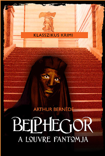 Arthur Bernede - Belphegor - A Louvre fantomja