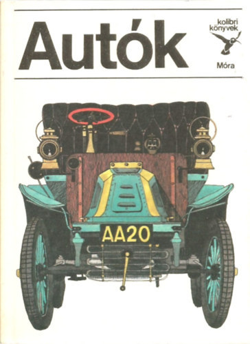 BÁlint Sándor; Mandel Tamás - Autók (Kolibri könyvek)