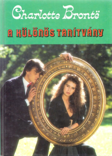 Charlotte Bront� - A k�l�n�s tan�tv�ny