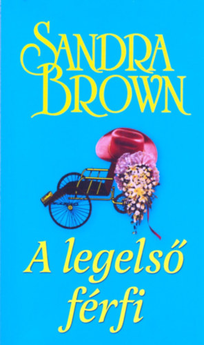 Sandra Brown - A legelső férfi