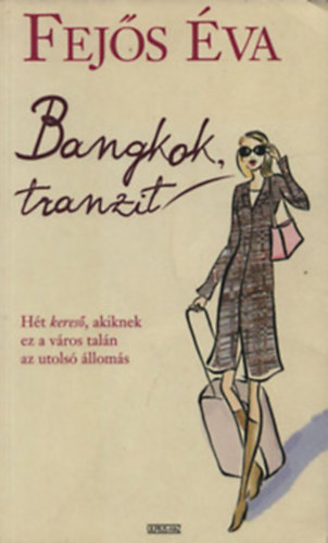 Fejs va - Bangkok, tranzit        - Ht keres, akiknek ez a vros taln az utols lloms