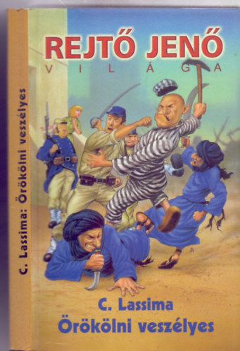 C. Lassima - Örökölni veszélyes (Rejtő Jenő világa)