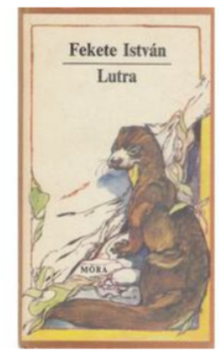 Fekete István - Lutra - Egy vidra regénye + Tarka rét (Elbeszélések és versek) ( 2 kötet )